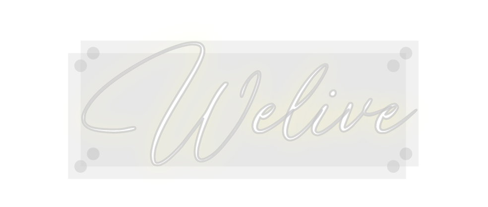 Custom Neon: Welive