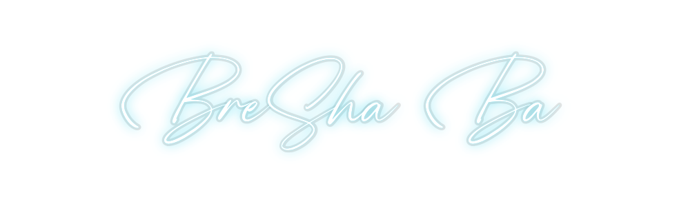 Custom Neon: BreSha Ba