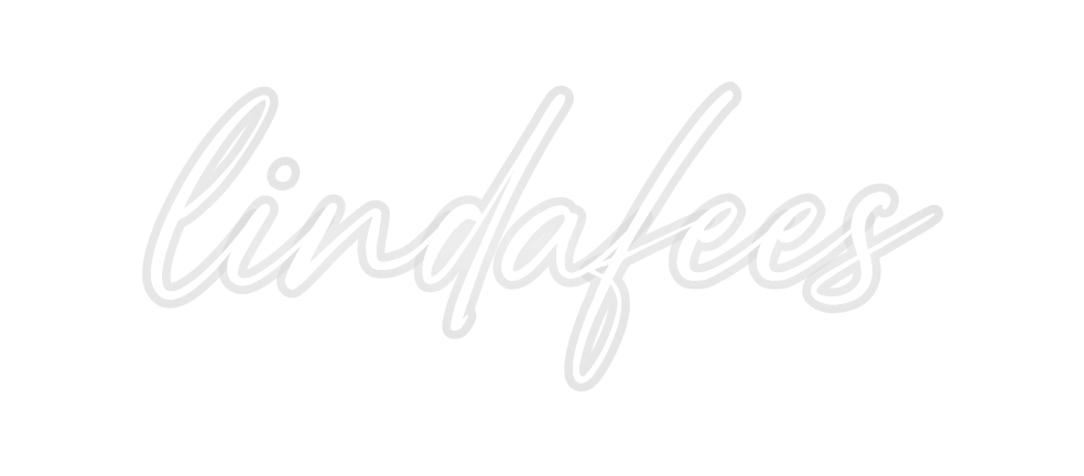 Custom Neon: lindafees