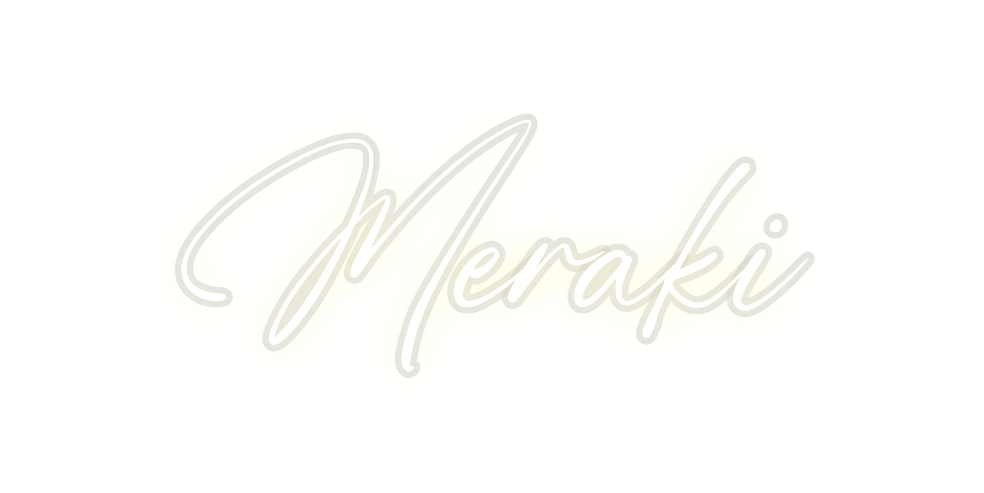 Custom Neon: Meraki