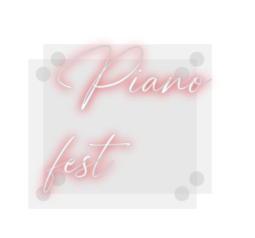 Custom Neon: Piano
fest