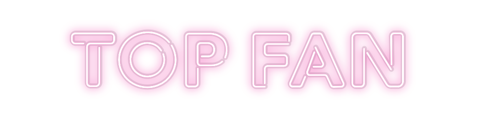 Custom Neon: TOP FAN