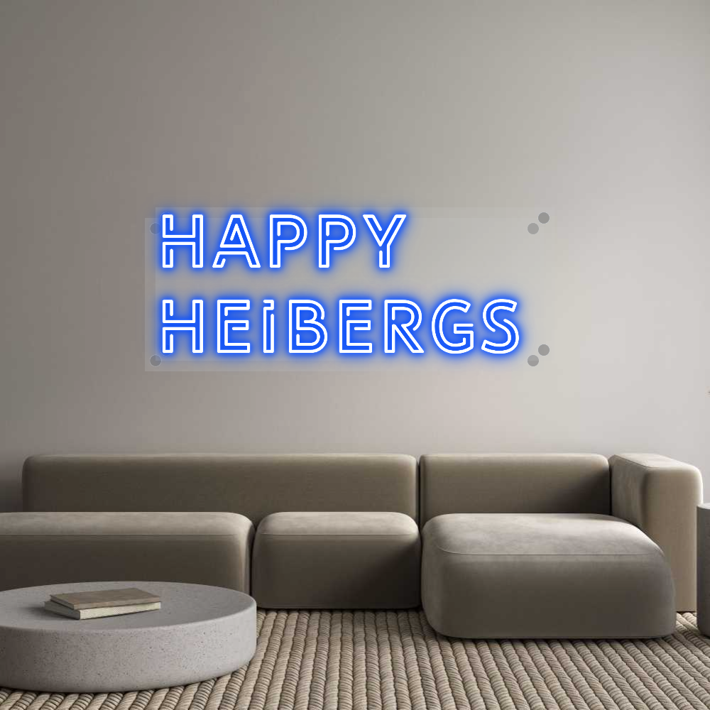Custom Neon: Happy 
Heibe...