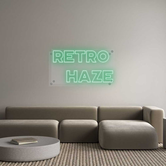 Custom Neon: RETRO 
HAZE