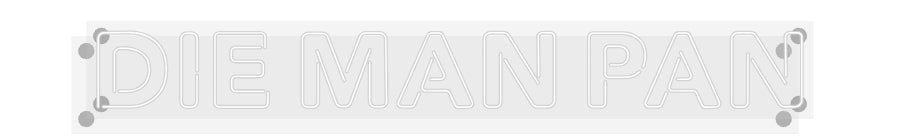 Custom Neon: DIE MAN PAN