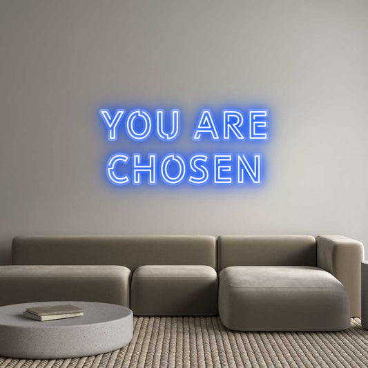 Custom Neon: YOU ARE
CHOSEN