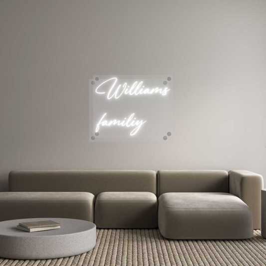 Custom Neon: Williams
fam...