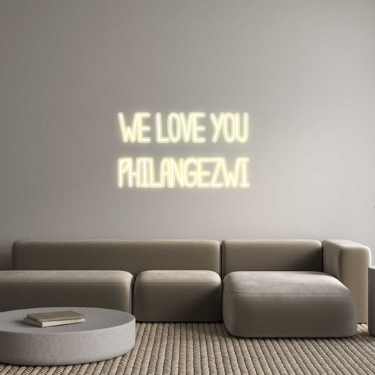 Custom Neon: WE LOVE YOU
...