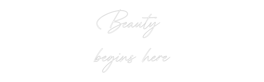 Custom Neon: Beauty 
begi...