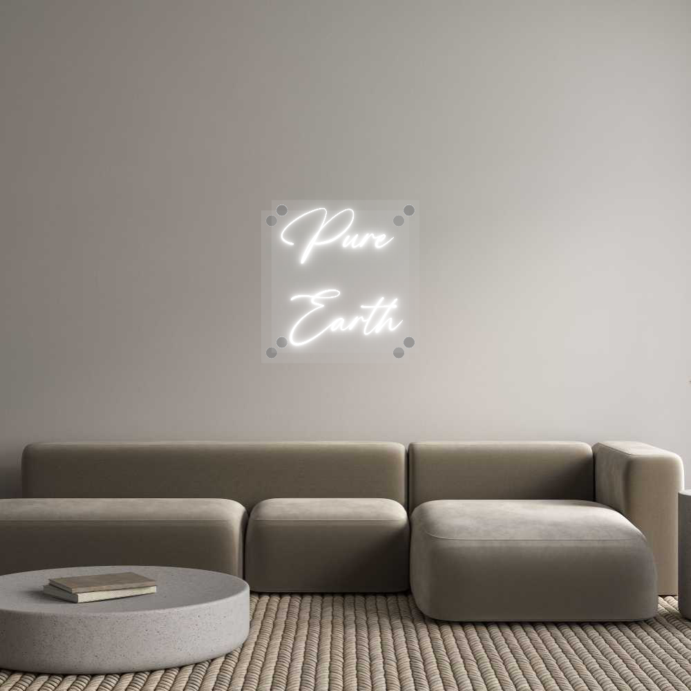 Custom Neon: Pure 
Earth