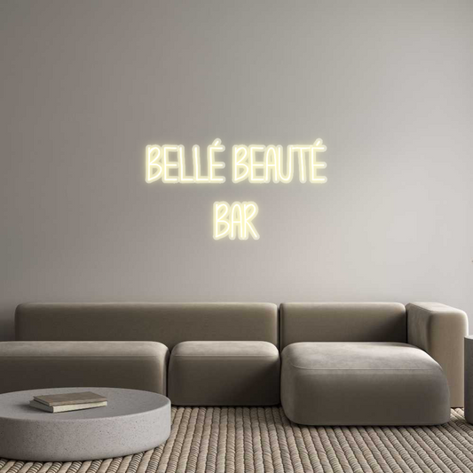 Custom Neon: BELLÉ BEAUTÉ
...