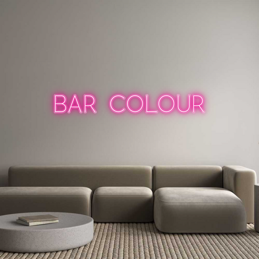Custom Neon: BAR COLOUR