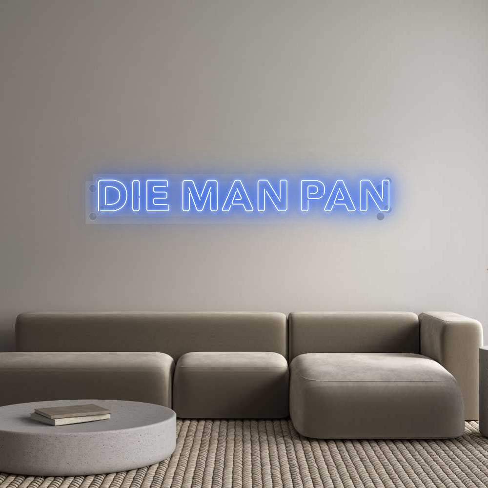 Custom Neon: DIE MAN PAN
