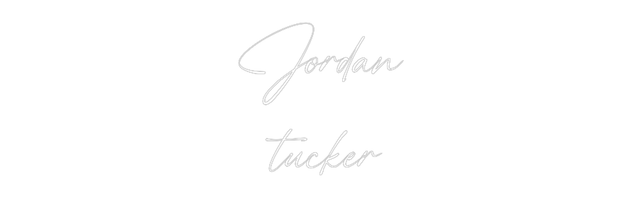 Custom Neon: Jordan
tucker