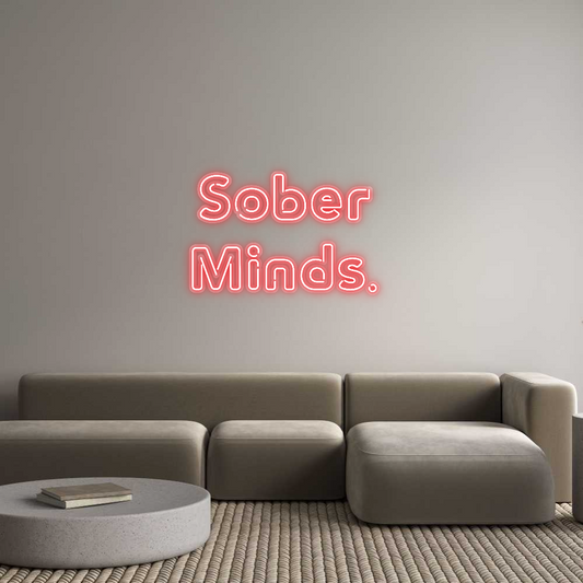 Custom Neon: Sober 
Minds.