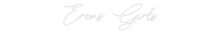 Custom Neon: Erens Girls