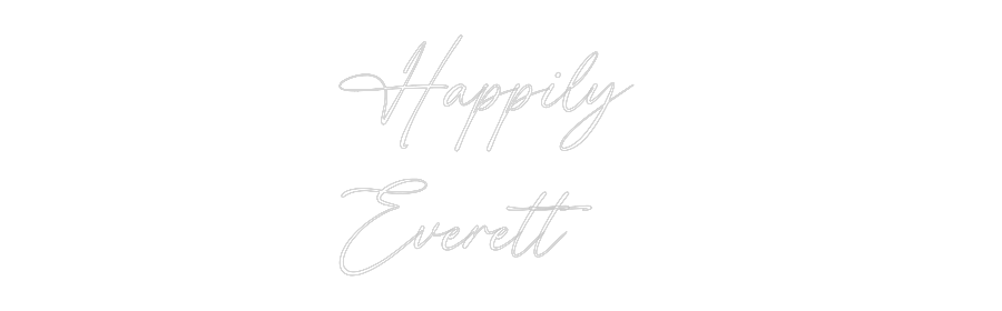 Custom Neon: Happily 
Eve...