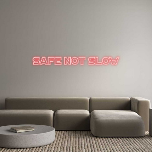 Custom Neon: Safe Not Slow