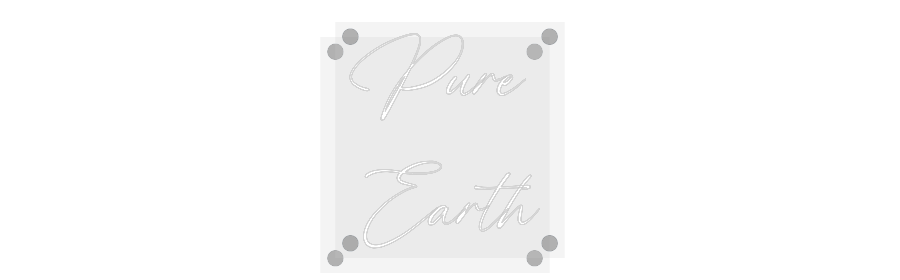 Custom Neon: Pure 
Earth