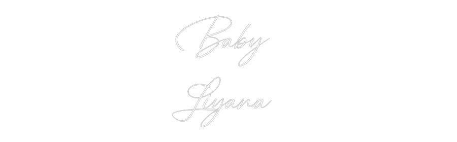 Custom Neon: Baby 
Liyana