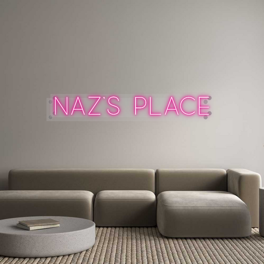 Custom Neon: Naz’s place
