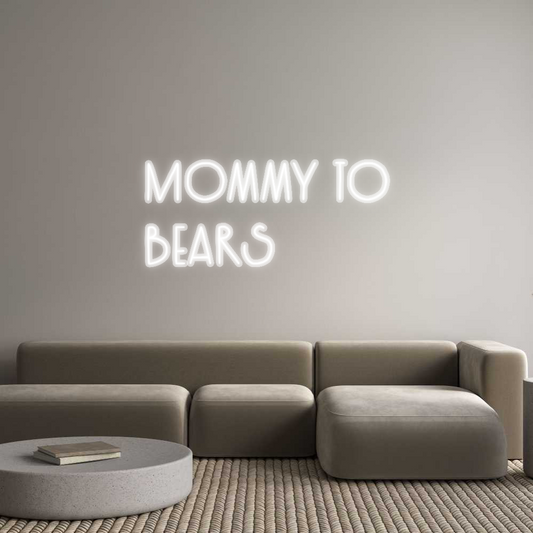 Custom Neon: Mommy to
bea...