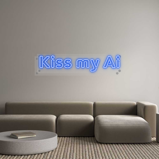 Custom Neon: Kiss my Ai
