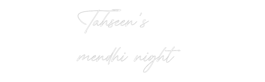 Custom Neon: Tahseen’s
me...