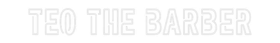 Custom Neon: TEO THE BARBER