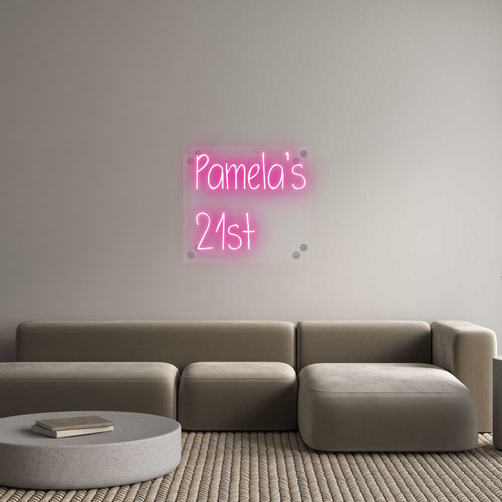 Custom Neon: Pamela’s
21st