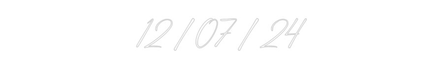 Custom Neon: 12/07/24