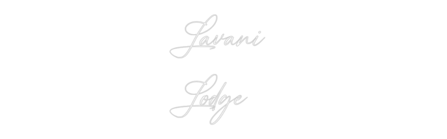 Custom Neon: Lavani 
Lodge