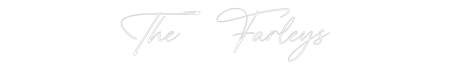 Custom Neon: The Farleys