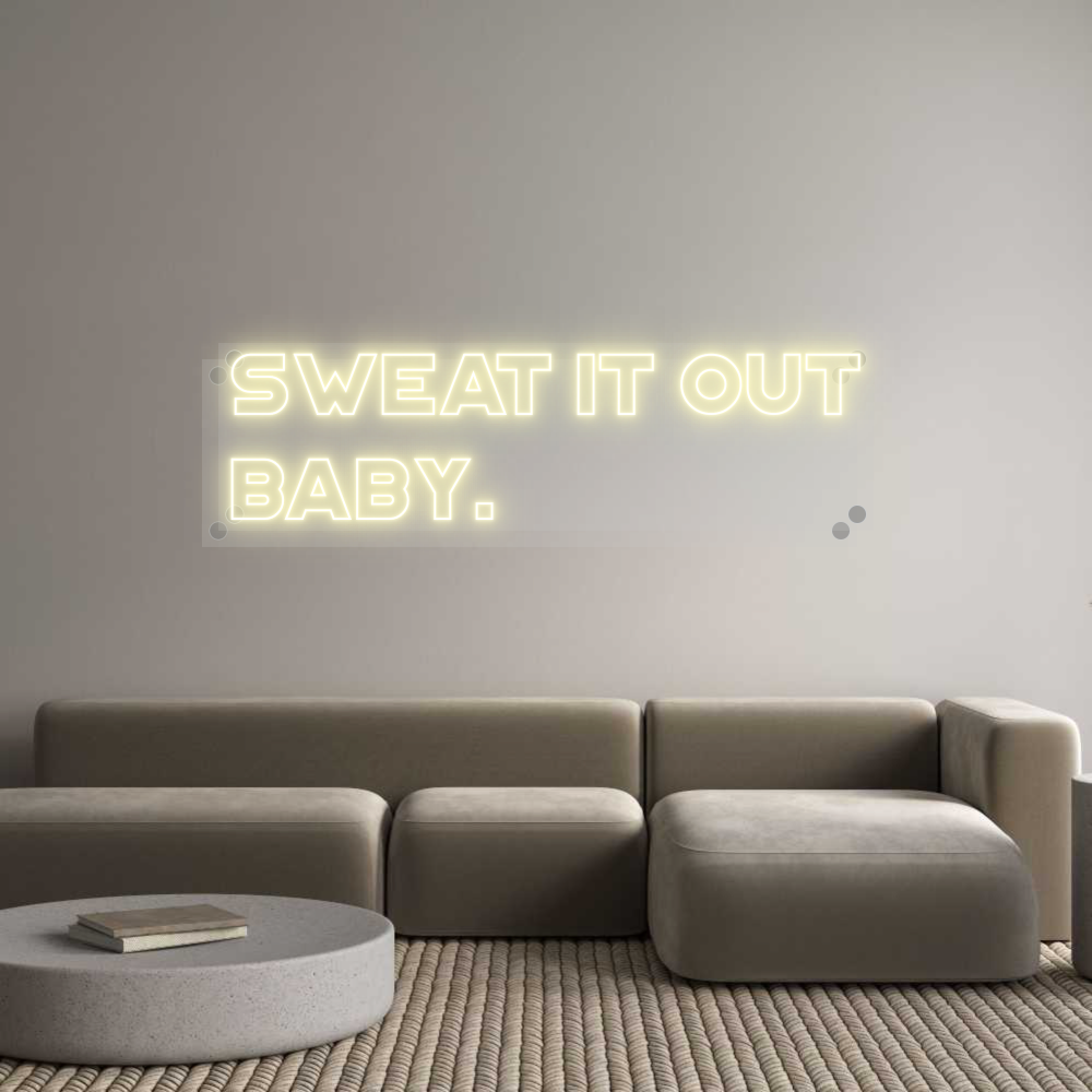 Custom Neon: Sweat it out
...