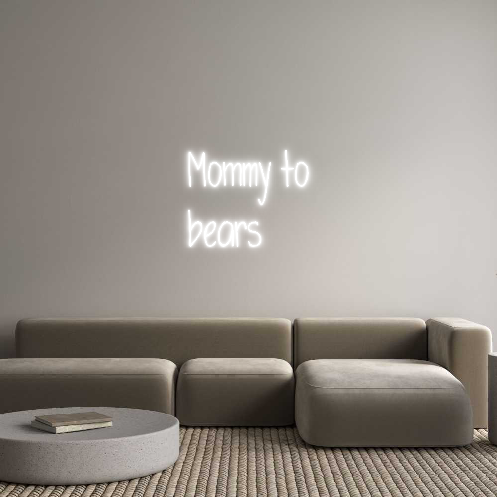 Custom Neon: Mommy to
bea...