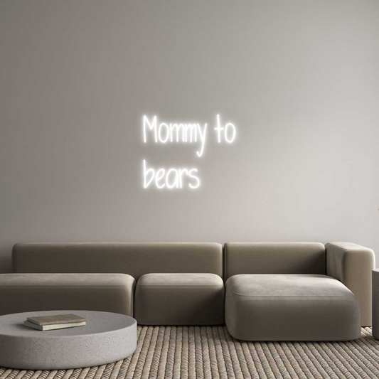Custom Neon: Mommy to
bea...