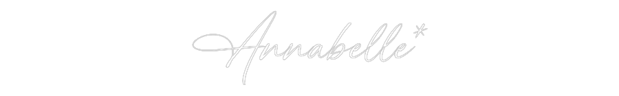 Custom Neon: Annabelle*