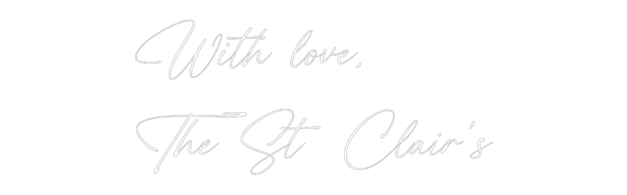 Custom Neon: With love,
T...