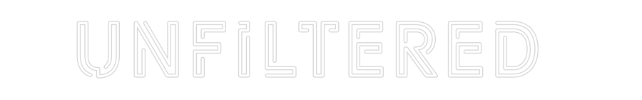 Custom Neon: UNFILTERED