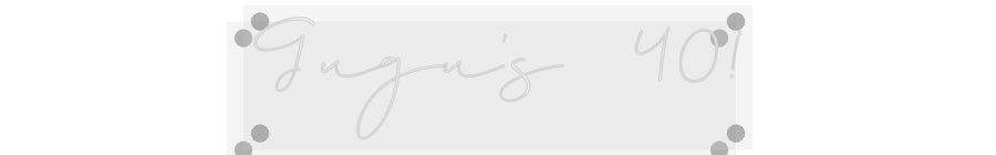 Custom Neon: Gugu's 40!