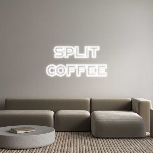 Custom Neon: Split
Coffee