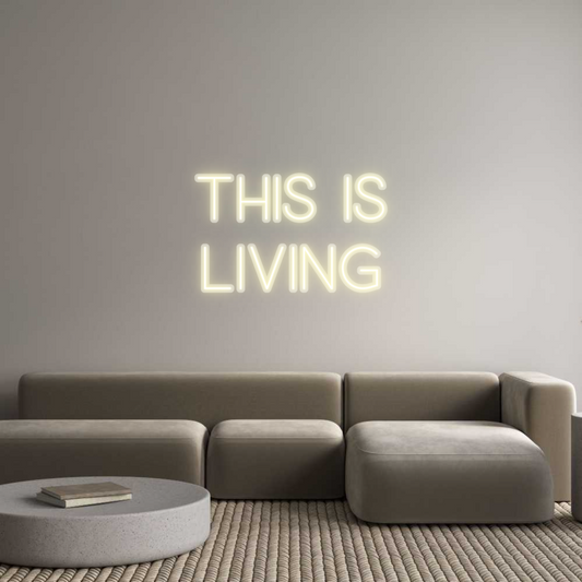 Custom Neon: This is
living