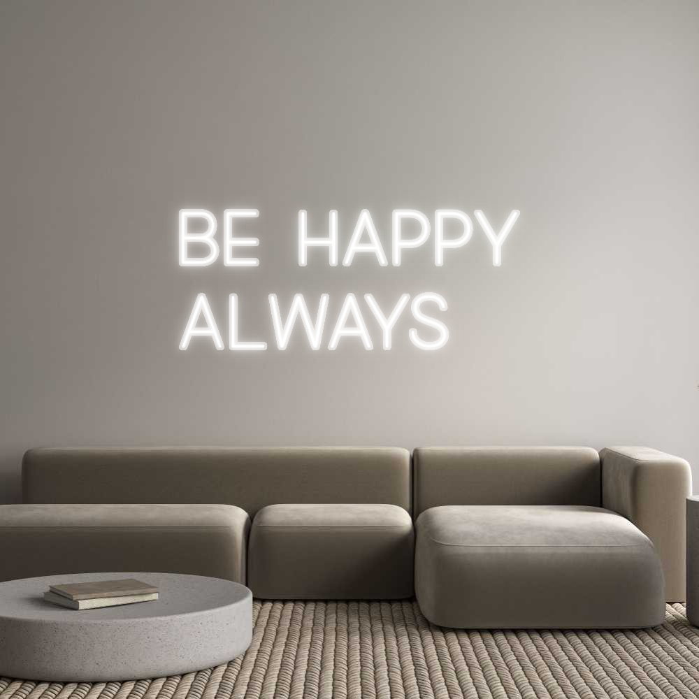 Custom Neon: Be Happy
Alw...