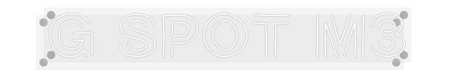 Custom Neon: G Spot M3