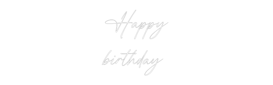 Custom Neon: Happy
birthd...