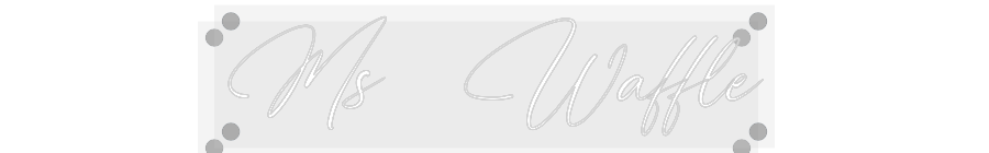 Custom Neon: Ms  Waffle
