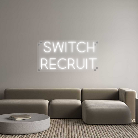 Custom Neon: Switch
Recruit