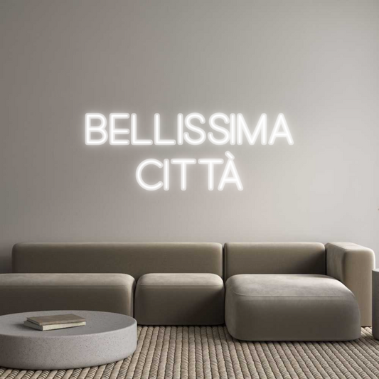 Custom Neon: Bellissima
C...