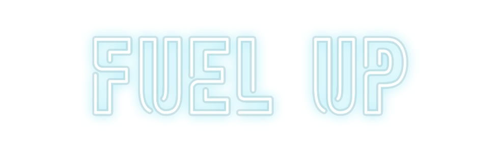 Custom Neon: FUEL UP