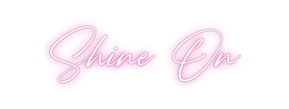 Custom Neon: Shine On